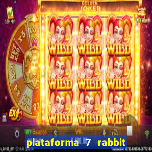 plataforma 7 rabbit paga mesmo